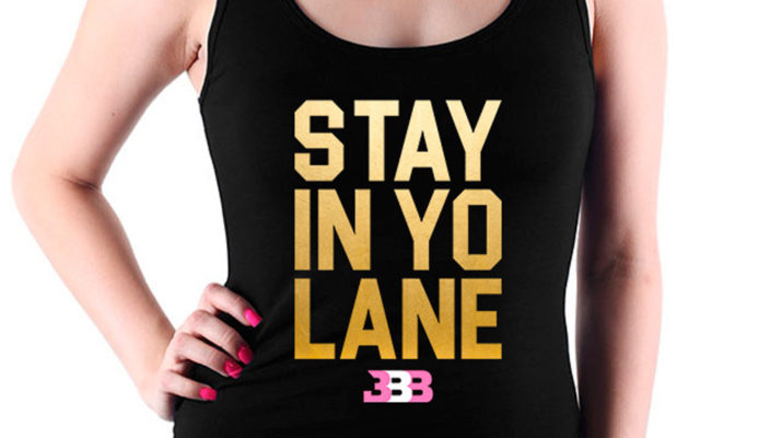 Stay In Yo Lane